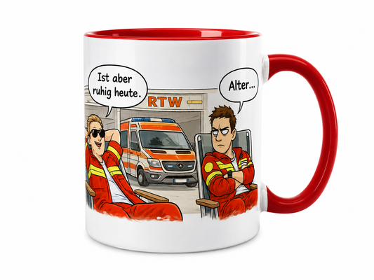 Rettungsdienst Tasse „Ist aber ruhig heute“ – Lustige Sanitäter Tasse | Geschenk für Notfallsanitäter