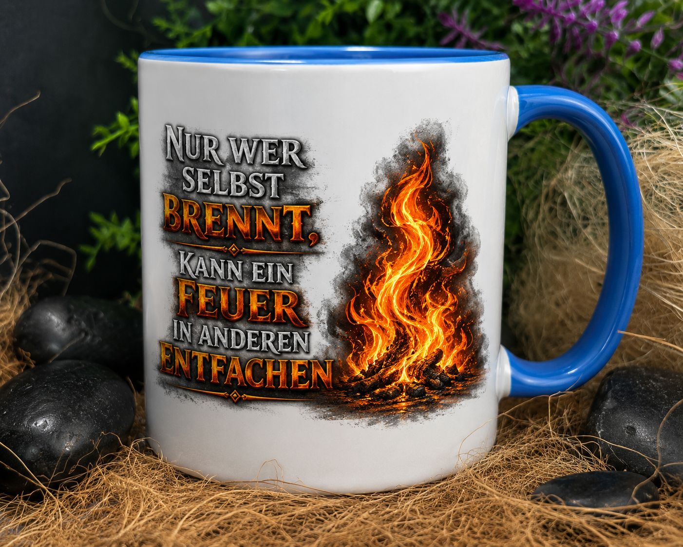 Tasse mit Spruch „Nur wer selbst brennt, kann ein Feuer in anderen entfachen“ | Motivations Tasse mit Flammenmotiv
